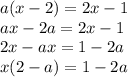 a(x-2)=2x-1\\&#10;ax-2a=2x-1\\2x-ax=1-2a\\x(2-a)=1-2a