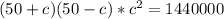 (50+c)(50-c)*c^2=1440000