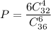 P= \dfrac{6C^4_{32}}{C^6_{36}}