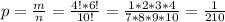 p= \frac{m}{n} = \frac{4!*6!}{10!} = \frac{1*2*3*4}{7*8*9*10} = \frac{1}{210}