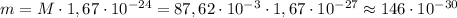 m=M\cdot 1,67 \cdot 10^{-24}=87,62 \cdot 10^{-3} \cdot 1,67 \cdot 10^{-27} \approx 146 \cdot 10^{-30}