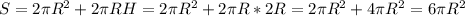 S=2 \pi R^2+2 \pi RH=2 \pi R^2+2 \pi R*2R=2 \pi R^2+4 \pi R^2=6 \pi R^2