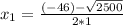 x_{1} =\frac{(-46)-\sqrt{2500} }{2*1}