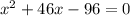 x^{2} +46x-96=0