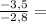 \frac{-3,5}{- 2,8} =