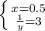 \left \{ {{ x =0.5} \atop \frac{1}{y}=3}} \right.