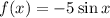 f(x)=-5\sin x