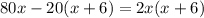 80x-20(x+6)=2x(x+6)