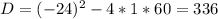 D=(-24)^2-4*1*60=336