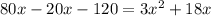 80x-20x-120=3x^2+18x