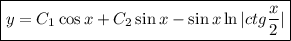 \boxed{y=C_1\cos x+C_2\sin x-\sin x\ln |ctg \frac{x}{2} |}