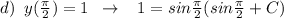 d)\; \; y( \frac{\pi }{2} )=1\; \; \to \; \; \; 1=sin\frac{\pi}{2}(sin\frac{\pi}{2}+C)