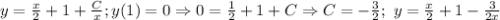 y=\frac{x}{2}+1+\frac{C}{x}; y(1)=0\Rightarrow 0=\frac{1}{2}+1+C\Rightarrow&#10;C=-\frac{3}{2};\ y=\frac{x}{2}+1-\frac{3}{2x}