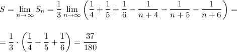 S=\displaystyle \lim_{n \to \infty}S_n=\frac{1}{3}\lim_{n \to \infty}\bigg(\frac{1}{4}+\frac{1}{5}+\frac{1}{6}-\frac{1}{n+4}-\frac{1}{n+5}-\frac{1}{n+6}\bigg)=\\ \\ \\ =\frac{1}{3}\cdot \left(\frac{1}{4}+\frac{1}{5}+\frac{1}{6}\right)=\frac{37}{180}