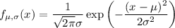 f_{\mu,\sigma}(x)=\dfrac1{\sqrt{2\pi}\sigma}\exp\left(-\dfrac{(x-\mu)^2}{2\sigma^2}\right)