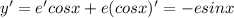 y'=e'cosx+e(cosx)'=-esinx