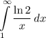 \displaystyle \int\limits^{\infty}_1 { \frac{\ln2}{x} } \, dx