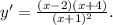 y'= \frac{(x-2)(x+4)}{(x+1)^2} .