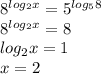 8^{log_2x}=5^{log_58}\\8^{log_2x}=8\\log_2x=1\\x=2