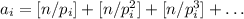 a_i=[n/p_i]+[n/p_i^2]+[n/p_i^3]+\ldots