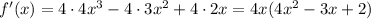 f'(x)=4\cdot 4x^3-4\cdot3x^2+4\cdot2x=4x(4x^2-3x+2)