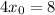 4x_0=8