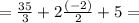 = \frac{35}{3} +2 \frac{(-2)}{2} +5=