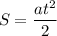 $S=\frac{at^2}{2}$