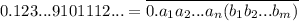 0.123...9101112... = \overline{0.a_1a_2...a_n(b_1b_2...b_m)}