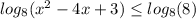 log_8(x^2-4x+3) \leq log_8(8)