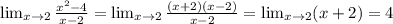 \lim_{x \to 2} \frac{x^2-4}{x-2}= \lim_{x \to 2} \frac{(x+2)(x-2)}{x-2} = \lim_{x \to 2} (x+2)=4