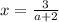 x=\frac{3}{a+2}