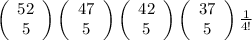 \left(\begin{array}{c}52\\5\end{array}\right) \left(\begin{array}{c}47\\5\end{array}\right)\left(\begin{array}{c}42\\5\end{array}\right)\left(\begin{array}{c}37\\5\end{array}\right) \frac{1}{4!}