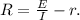 R = \frac{E}{I} - r.