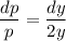 \dfrac{dp}{p}= \dfrac{dy}{2y}