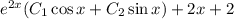 e^{2x}(C_1\cos x+C_2\sin x)+2x+2