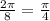 \frac{2 \pi }{8} = \frac{\pi}{4}