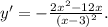 y'=- \frac{2x^2-12x}{(x-3)^2} .