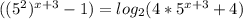 ((5^2) ^{x+3} -1) = log _{2}(4*5 ^{x+3} +4)