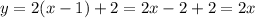 y=2(x-1)+2=2x-2+2=2x