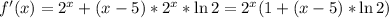 f'(x)=2^{x}+(x-5)*2^{x}*\ln{2}=2^{x}(1+(x-5)*\ln{2})