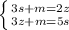 \left \{ {{3s+m=2z} \atop {3z+m=5s}} \right. &#10;