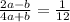 \frac{2a-b}{4a+b}= \frac{1}{12}