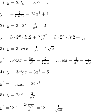 1)\; \; y=2ctgx-3x^8+x\\\\y'=- \frac{2}{sin^2x} -24x^7+1\\\\2)\; \; y=3\cdot 2^{x}-\frac{3}{x^4}+2\\\\y'=3\cdot 2^{x}\cdot ln2+\frac{3\cdot 4x^3}{x^8}=3\cdot 2^{x}\cdot ln2+ \frac{12}{x^5} \\\\3)\; \; y=3sinx+ \frac{1}{x^3}+2\sqrt{x}\\\\y'=3cosx-\frac{3x^2}{x^6} + \frac{2}{2\sqrt{x}} =3cosx- \frac{3}{x^4}+ \frac{1}{\sqrt{x}} \\\\4)\; \; y=3ctgx-3x^8+5\\\\y'=- \frac{3}{sin^2x}-24x^7\\\\5)\; \; y=2e^{x}+\frac{2}{\sqrt{x} }\\\\y'=2e^{x}-\frac{2\cdot \frac{1}{2\sqrt{x}}}{x}=2e^{x}- \frac{1}{\sqrt{x^3}}