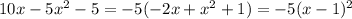 10x-5x^2-5=-5(-2x+x^2+1)=-5(x-1)^2