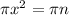 \pi x^2 = \pi n