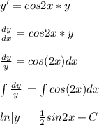 y'=cos2x*y \\ \\ \frac{dy}{dx} =cos2x*y \\ \\ \frac{dy}{y} =cos(2x)dx \\ \\ \int\limits {\frac{dy}{y}} \,=\int\limits{ cos(2x)}dx \\ \\ ln|y|= \frac{1}{2} sin2x+C