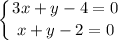 \displaystyle \left \{ {{3x+y-4=0} \atop {x+y-2=0}} \right.