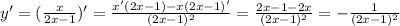 y'=( \frac{x}{2x-1} )'=\frac{x'(2x-1)-x(2x-1)'}{(2x-1)^2}=\frac{2x-1-2x}{(2x-1)^2}=-\frac{1}{(2x-1)^2}