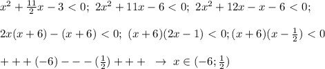 x^2+\frac{11}{2}x-3\ \textless \ 0;~2x^2+11x-6\ \textless \ 0;~2x^2+12x-x-6\ \textless \ 0;~\\\\2x(x+6)-(x+6)\ \textless \ 0;~(x+6)(2x-1)\ \textless \ 0;(x+6)(x-\frac{1}{2})\ \textless \ 0\\\\+++(-6)---(\frac{1}{2})+++~\to~x\in(-6;\frac{1}{2})